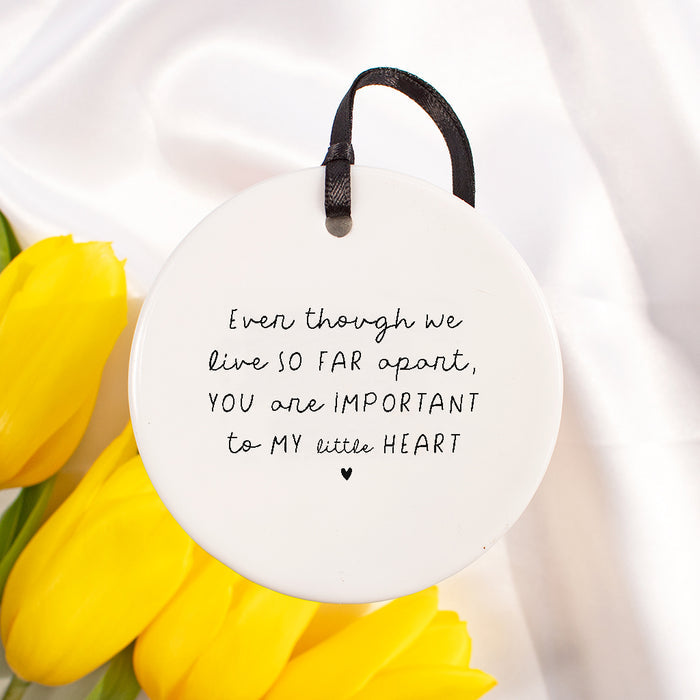 Ceramic Keepsake Boxed |  Even though we live far apart, you are important to my little heart