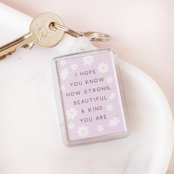 I Hope You Know Positive Affirmation Keyring
