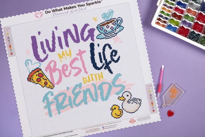 Diamond Painting Living My Best Life with Friends™ 17" x 16″ (43cm x 41cm) / Round With 14 Colors Including 3 ABs / 22,185