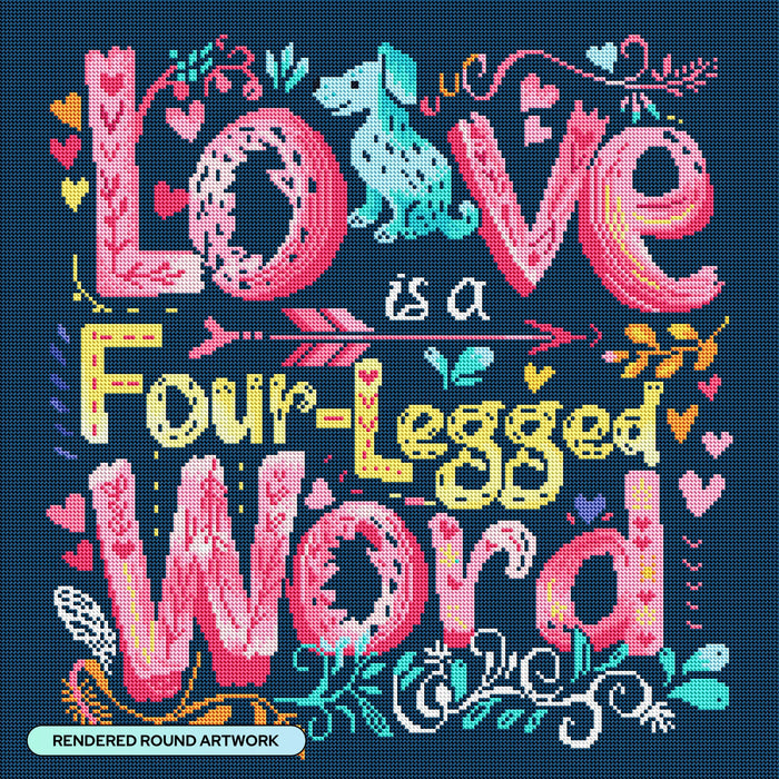 Diamond Painting Love is a Four-Legged Word (Dog) 22" x 22" (55.6cm x 55.6cm) / Round with 20 Colors including 2 ABs and 5 Fairy Dust Diamonds / 40,804