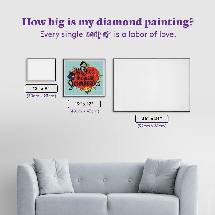 Diamond Painting Moms are the Real Superheroes 19" x 17" (48cm x 43cm) / Square with 10 Colors including 1 AB / 33,024