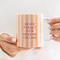 Stripy 'Never forget how amazing you are' Mug | Add On